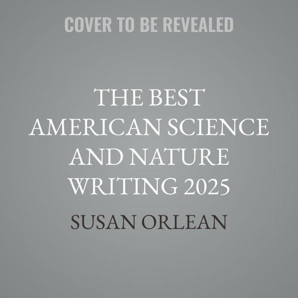 The Best American Science and Nature Writing 2025