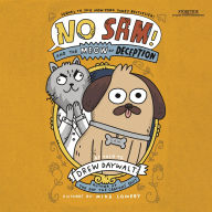 Title: No Sam! and the Meow of Deception: A Graphic Novel, Author: Drew Daywalt
