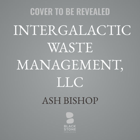 Intergalactic Waste Management, LLC