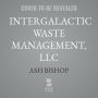 Intergalactic Waste Management, LLC