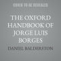 The Oxford Handbook of Jorge Luis Borges