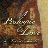Title: A Prologue to Love: A Novel, Author: Taylor Caldwell