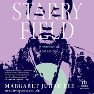 Title: Starry Field: A Memoir of Lost History, Author: Margaret Juhae Lee