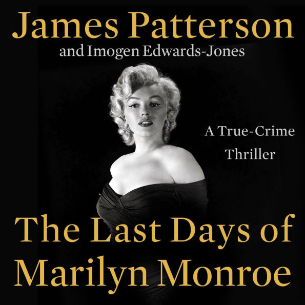 The Last Days of Marilyn Monroe: A True-Crime Thriller