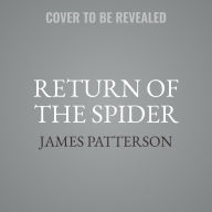 Title: Return of the Spider: An Alex Cross Thriller, Author: James Patterson