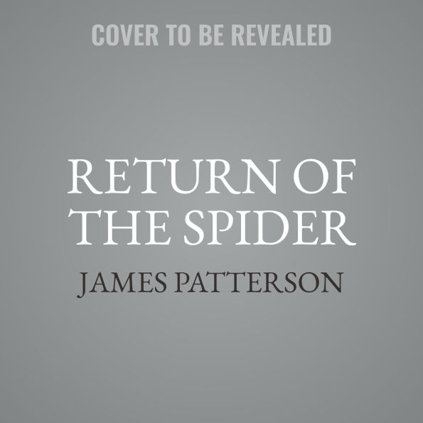 Return of the Spider: An Alex Cross Thriller