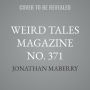 Weird Tales Magazine No. 371: The Undead Issue