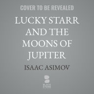 Title: Lucky Starr and the Moons of Jupiter, Author: Isaac Asimov