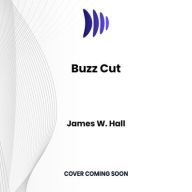 Title: Buzz Cut, Author: James W. Hall