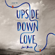 Title: Upside-Down Love: A Memoir in Two Voices, Author: Sari Bashi