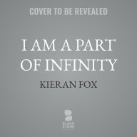 Title: I Am a Part of Infinity: The Spiritual Journey of Albert Einstein, Author: Kieran Fox