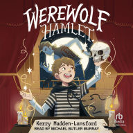 Title: Werewolf Hamlet, Author: Kerry Madden-Lunsford