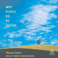 Title: Why People Die by Suicide, Author: Thomas Joiner