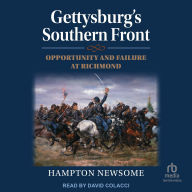 Title: Gettysburg's Southern Front: Opportunity and Failure at Richmond, Author: Hampton Newsome