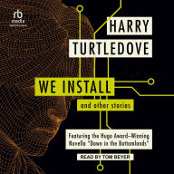 Title: We Install: And Other Stories, Author: Harry Turtledove
