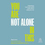 You Are Not Alone in This: Supporting a Loved One's Mental Health Without Losing Your Own
