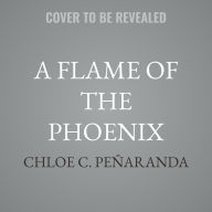 Title: A Flame of the Phoenix, Author: Chloe C. Peñaranda