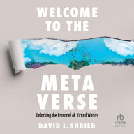 Title: Welcome to the Metaverse: Unlocking the Potential of Virtual Worlds, Author: David L. Shrier