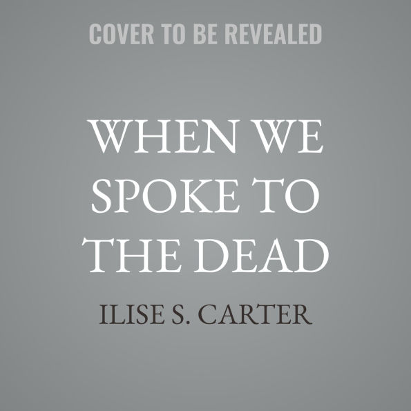 When We Spoke to the Dead: How Ghosts Gave American Women Their Voice