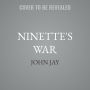 Ninette's War: A Jewish Story of Survival in 1940s France