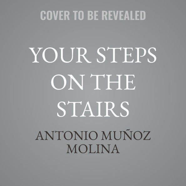 Your Steps on the Stairs: A Novel