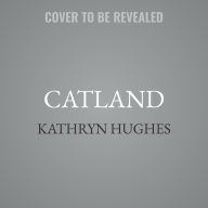 Title: Catland: Louis Wain and the Great Cat Mania, Author: Kathryn Hughes