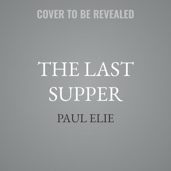The Last Supper: Art, Faith, Sex, and Controversy in the 1980's