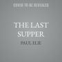 The Last Supper: Art, Faith, Sex, and Controversy in the 1980's