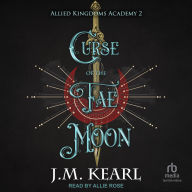 Title: Curse of the Fae Moon, Author: J M Kearl