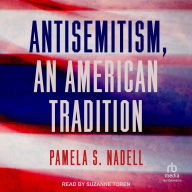 Title: Antisemitism, an American Tradition, Author: Pamela S. Nadell