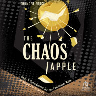 Title: The Chaos Apple: Magic & Discordianism for the Postmodern Witch, Author: Thumper Forge
