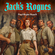 Title: Jack's Rogues, Author: Paul Bryan Roach
