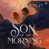 Title: Son of the Morning, Author: Akwaeke Emezi