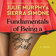 Title: Fundamentals of Being a Good Girl: A Novel, Author: Sierra Simone