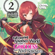 Title: Full Clearing Another World Under a Goddess with Zero Believers: Volume 2, Author: Isle Osaki