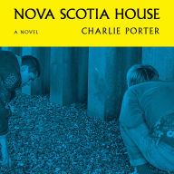 Title: Nova Scotia House, Author: Charlie Porter