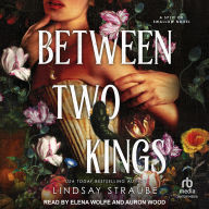 Title: Between Two Kings, Author: Lindsay Straube