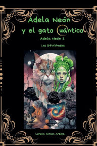 Title: Adela Neï¿½n y el gato cuï¿½ntico, Author: Lorena Tercon Arbiza