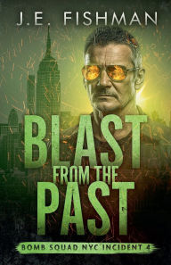 Title: Blast from the Past, Author: J E Fishman