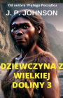 Dziewczyna Z Wielkiej Doliny 3.