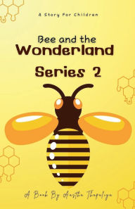 Title: Bee and the Wonderland, Author: Aastha Thapaliya