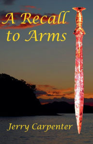 Title: A Recall to Arms, Author: Jerry Carpenter