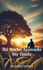 İki Darbe Arasında Bir ï¿½mï¿½r