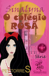 Title: Sinalyna - O Colï¿½gio Rosa, Author: Pet Torres
