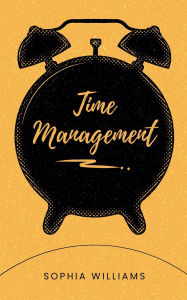 Title: Time Management, Author: Sophia Williams