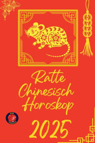Title: Ratte Chinesisch Horoskop 2025, Author: Alina Rubi