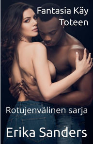 Title: Fantasia KÃ¯Â¿Â½y Toteen (RotujenvÃ¯Â¿Â½linen sarja), Author: Erika Sanders
