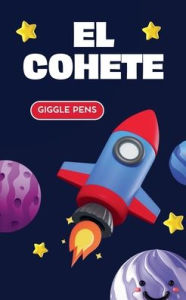 Title: El Cohete, Author: Giggle Pens