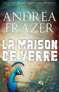 Title: La Maison de Verre, Author: Andrea Frazer