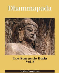 Title: Dhammapada: Los Sutras de Buda, Vol.5, Author: Buda Gautama